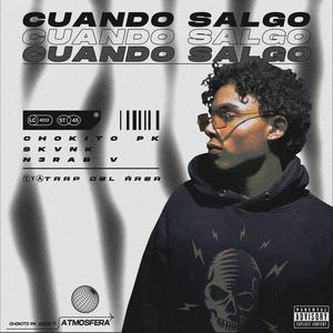 Cuando Salgo (feat. N3RAB V & Skvnk) [Explicit]