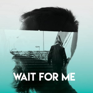 Wait for Me