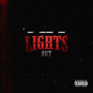 Lights Out(feat. Lukás Connor & Sauly) (Explicit)
