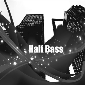 Half Bass