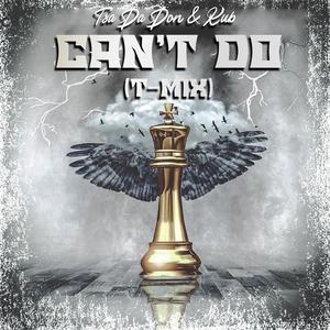 Can’t Do (T-Mix) [Explicit]