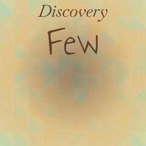 Discovery Few