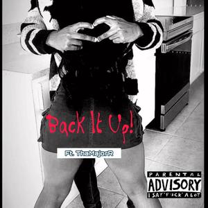 Back It Up (feat. ThaMajorR) (Explicit)