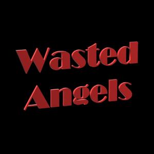 Wasted Angels (Explicit)