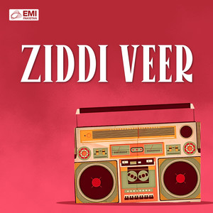 Ziddi Veer (Original Motion Picture Soundtrack)