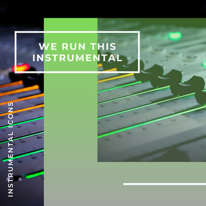 We Run This (Inst.)