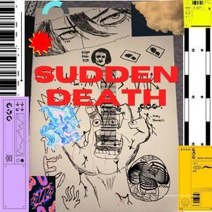 sudden death (Explicit)