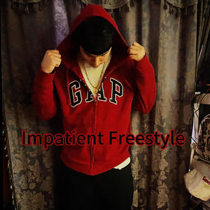 Impatient Freestyle (Explicit)