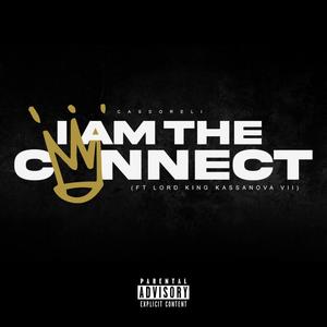 I Am The Connect (feat. Lord King Kassanova VII) [Explicit]