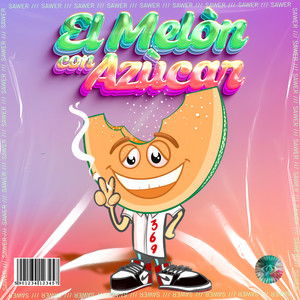 El Melon Con Azucar (Explicit)