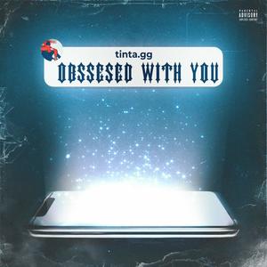 Obssesed with you (Tinta GG) [Explicit]