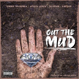 Out the Mud(feat. Tommie Trichomes, Dilyrium & Kartoon) (Explicit)