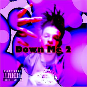 Down Me 2 (Explicit)