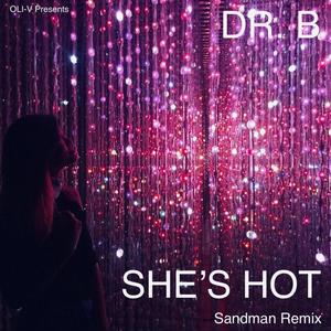 She's Hot (feat. Galaxy B [Dr. B}) [Sandman Remix] [Explicit]