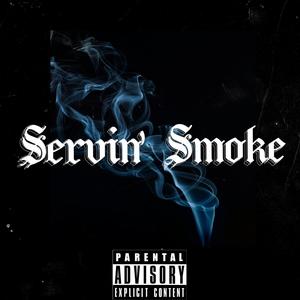 Servin' Smoke (Explicit)