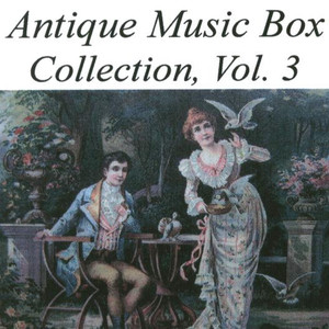 Antique Music Box Collection, Volume 3