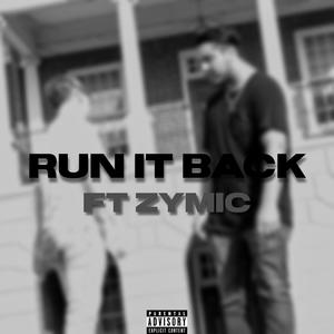 Run It Back (feat. Zymic) [Explicit]