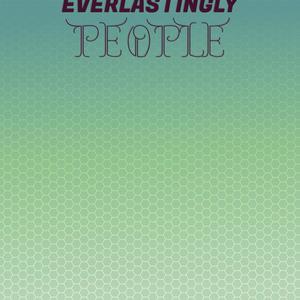 Everlastingly People