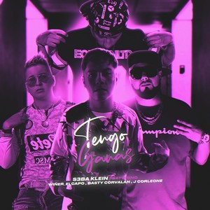 Tengo Ganas(feat. Winer_elcapo, J Corleone & Basty Corvalan)