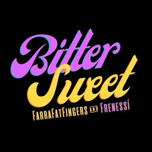 Bittersweet (feat. FarraFatFingers) [Explicit]