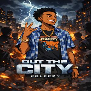 Out The City (Explicit)