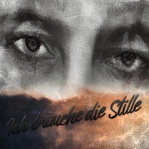 Ich brauche die Stille (Explicit)