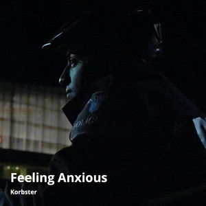 Feeling Anxious (Explicit)