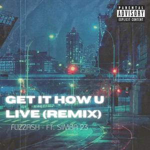 Get It How U Live (Explicit)