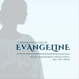 The Modern Retelling of Evangeline