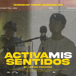 Josías Figueroa | Activa mis sentidos | WHS #2 (feat. Josías Figueroa)