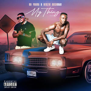 My Thing (feat. Benzin Bushman)