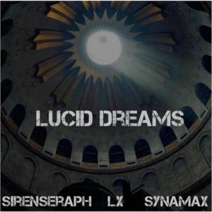 Lucid Dreams (feat. SirenSeraph, SYNAMAX & Lord Xzae)