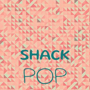 Shack Pop