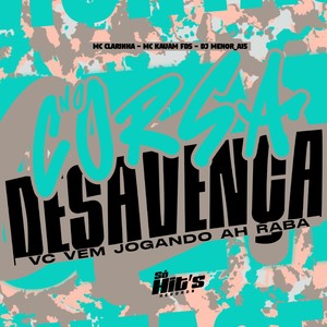 No Corsa Desavença vc Vem Jogando ah Raba (Explicit)