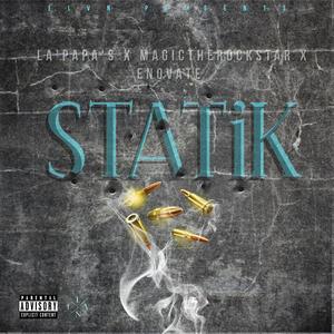 STATIK (feat. L'a Papas & Magic the Rockstar) (Explicit)