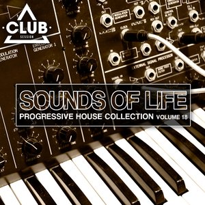 Sounds Of Life - Progressive House Collection, Vol. 18