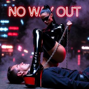 NO WAY OUT!
