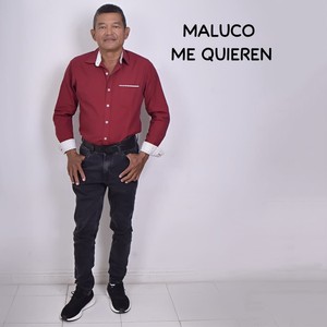 MALUCO ME QUIEREN