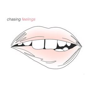 Chasing Feelings