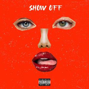 Show Off (Explicit)