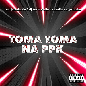 Toma Toma na Ppk (Explicit)