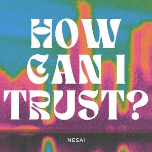 How Can I Trust?