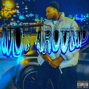 NOT AROUND (Explicit)