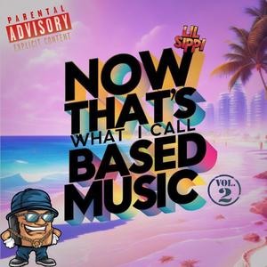 Now Thats What I Call Based Music, Vol. 2 (Freestyle) [Explicit]