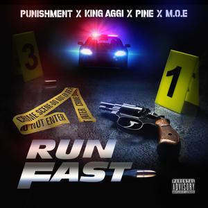 Run Fast (feat. King Aggi, Pine & M.O.E) [Explicit]