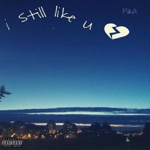 I still like u (Explicit)