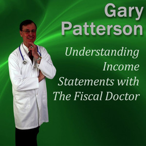 Understanding Income Statements With the Fiscal Doctor