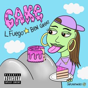 Cake (feat. Ben Great) [Explicit]