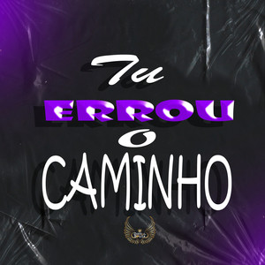 TU ERROU O CAMINHO (Explicit)