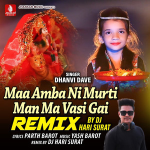 Maa Amba Ni Murti Man Ma Vasi Gai (Remix)